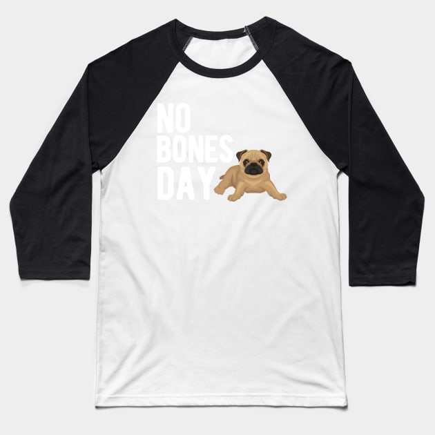 No Bones Day Baseball T-Shirt by blueduckstuff